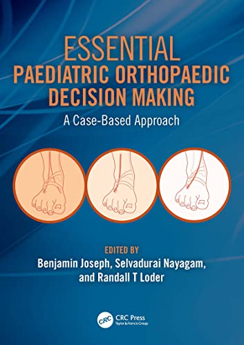 Essential Paediatric Orthopaedic Decision Making: A Case-Based Approach: 1st Edition, with Audio/Video