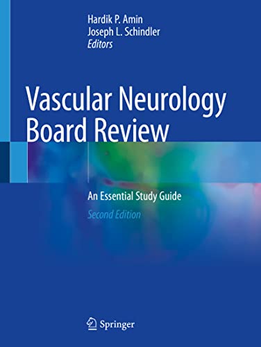 Vascular Neurology Board Review: An Essential: Second Edition 2020