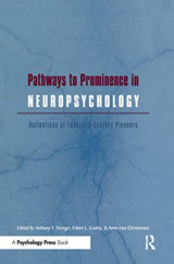 Pathways to Prominence in Neuropsychology: 1st Edition