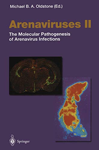 Arenaviruses II: The Molecular Pathogenesis of Arenavirus Infections (Current Topics in Microbiology and Immunology, 263)