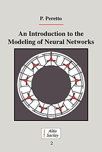 An Introduction to the Modeling of Neural Networks (Collection Alea-Saclay: Monographs and Texts in Statistical Physics) (Volume 0)