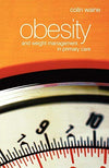 Obesity and Weight Management in Primary Care: 1st Edition