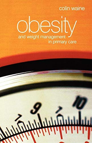 Obesity and Weight Management in Primary Care: 1st Edition