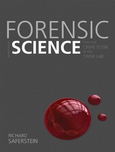 Forensic Science: From the Crime Scene to the Crime Lab Forensic Science