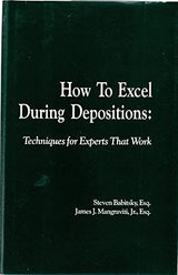 How to Excel During Depositions: Techniques for Experts That Work