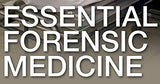 Essential Forensic Medicine (Essentials of Forensic Science): 1st Edition