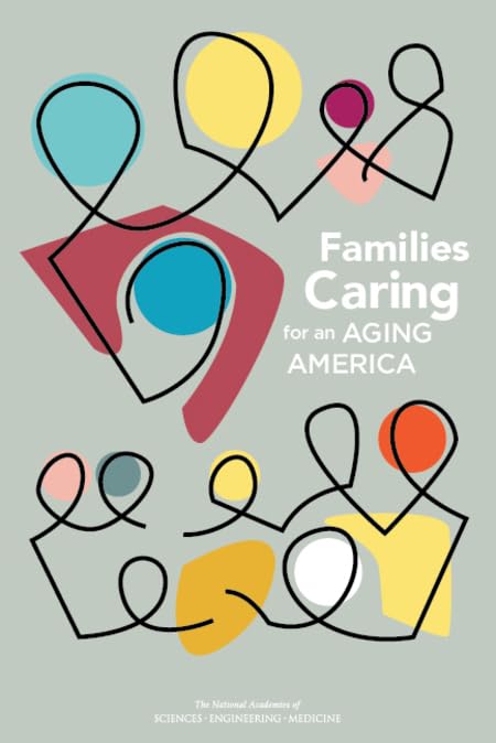Families Caring for an Aging America: Illustrated Edition