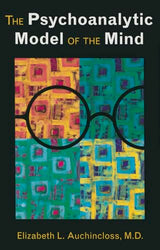 The Psychoanalytic Model of the Mind: 1st Edition