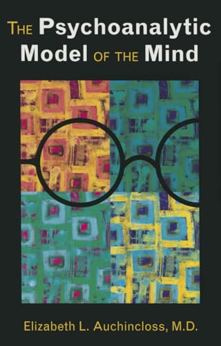 The Psychoanalytic Model of the Mind: 1st Edition
