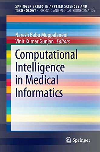 Computational Intelligence in Medical Informatics (SpringerBriefs in Forensic and Medical Bioinformatics)