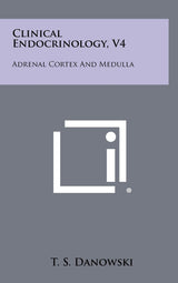 Clinical Endocrinology, V4: Adrenal Cortex and Medulla