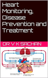 Heart Monitoring, Disease Prevention and Treatment (Smt Jai Devi Memorial Publication House Book 6)