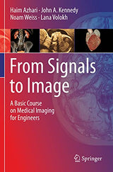 From Signals to Image: A Basic Course on Medical Imaging for Engineers