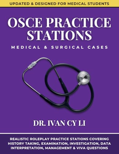 OSCE Practice Stations - Medical & Surgical Cases: Realistic OSCE Practice Scenarios & Revision Notes For Medical Students