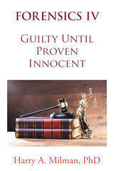 FORENSICS IV: Guilty Until Proven Innocent