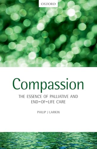 Compassion: The Essence of Palliative and End of Life Care