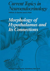 Morphology of Hypothalamus and Its Connections (Current Topics in Neuroendocrinology): 1st Edition