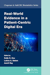 Real-World Evidence in a Patient-Centric Digital Era (Chapman & Hall/CRC Biostatistics Series): 1st Edition