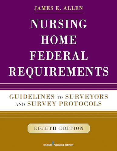 Nursing Home Federal Requirements: Guidelines to Surveyors and Survey Protocols