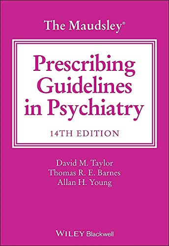 The Maudsley Prescribing Guidelines in Psychiatry: 14th Edition