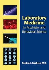 Laboratory Medicine in Psychiatry and Behavioral Science: 1st Edition