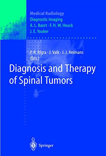 Diagnosis and Therapy of Spinal Tumors (Medical Radiology): 1st Edition