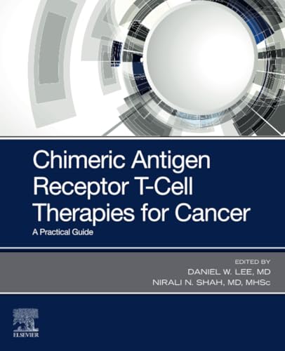 Chimeric Antigen Receptor T-Cell Therapies for Cancer: 1st Edition