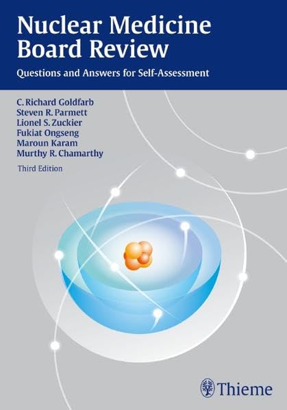 Nuclear Medicine Board Review: Questions and Answers for Self-Assessment