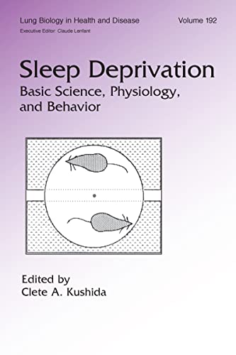 Sleep Deprivation: Basic Science, Physiology and Behavior