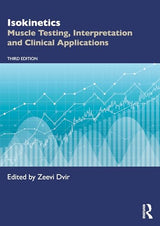 Isokinetics: Muscle Testing, Interpretation and Clinical Applications: 3rd Edition, Kindle Edition