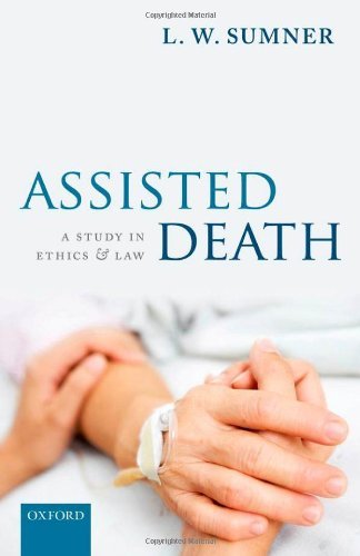 Assisted Death: A Study in Ethics and Law: 1st Edition, Kindle Edition