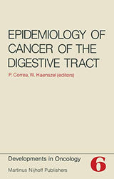 Epidemiology of Cancer of the Digestive Tract (Developments in Oncology): 1st Edition