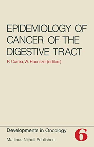 Epidemiology of Cancer of the Digestive Tract (Developments in Oncology): 1st Edition