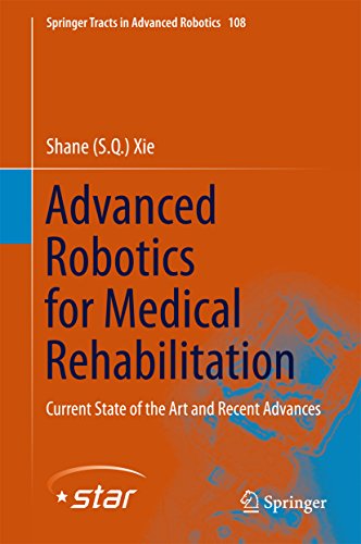 Advanced Robotics for Medical Rehabilitation: Current State of the Art and Recent Advances (Springer Tracts in Advanced Robotics Book 108)