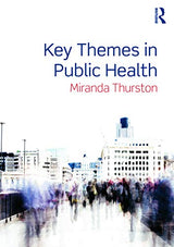 Key Themes in Public Health: 1st Edition
