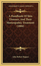 A Handbook Of Skin Diseases, And Their Homeopathic Treatment (1884)