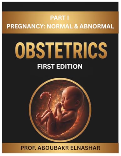 Obstetrics Book - Prof ABOUBAKR ELNASHAR - PART 1
