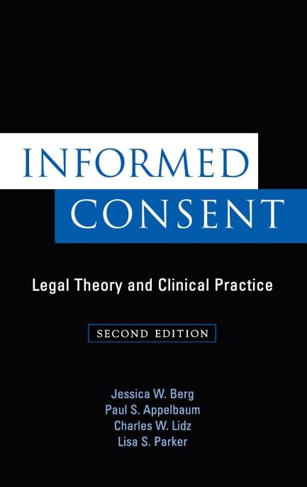 Informed Consent: Legal Theory and Clinical Practice
