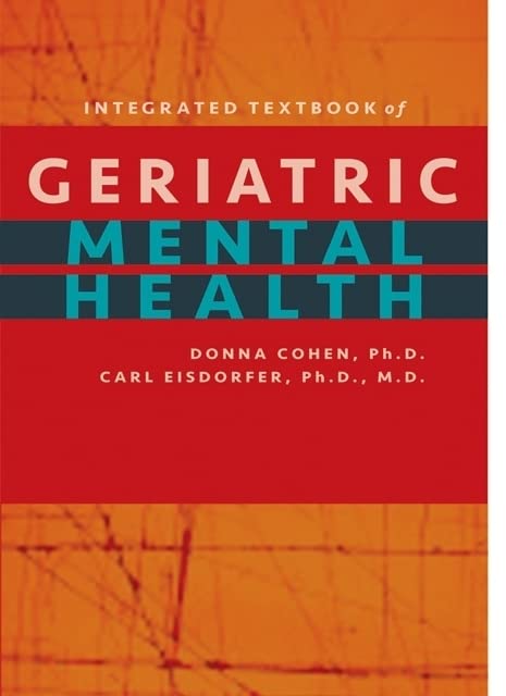 Integrated Textbook of Geriatric Mental Health: 1st Edition