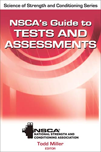 NSCA's Guide to Tests and Assessments (NSCA Science of Strength & Conditioning): First Edition
