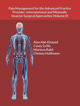 Pain Management for the Advanced Practice Provider: Interventional and Minimally Invasive Surgical Approaches (Volume II)