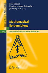 Mathematical Epidemiology (Lecture Notes in Mathematics, 1945)