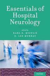 Essentials of Hospital Neurology: 1st Edition