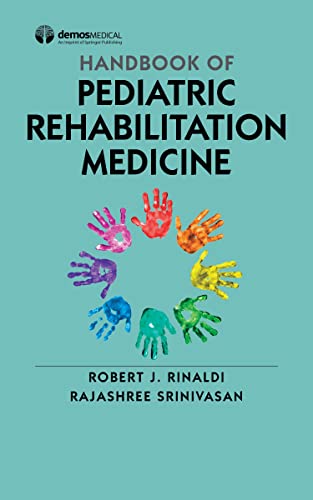 Handbook of Pediatric Rehabilitation Medicine: 1st Edition