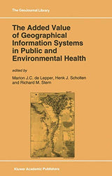 The Added Value of Geographical Information Systems in Public and Environmental Health (GeoJournal Library, 24)
