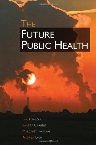 The Future Public Health (UK Higher Education OUP Humanities & Social Sciences Health & Social Welfare): 1st Edition, Kindle Edition