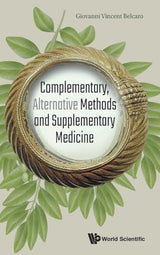 Complementary, Alternative Methods & Supplementary Medicine: 1st Edition