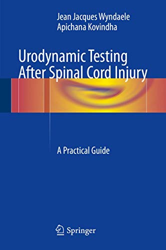 Urodynamic Testing After Spinal Cord Injury: A Practical Guide