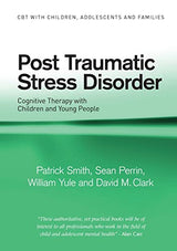 Post Traumatic Stress Disorder (CBT with Children, Adolescents and Families): 1st Edition