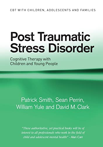 Post Traumatic Stress Disorder (CBT with Children, Adolescents and Families): 1st Edition